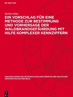 Cover Ein Vorschlag für eine Methode zur Bestimmung und Vorhersage der Waldbrandgefährdung mit Hilfe komplexer Kennziffern