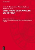 Wielands gesammelte Schriften, Band 10, M. Tullius Ciceros Sämtliche Briefe, Band 3 und 4 Wielands gesammelte Schriften, Band 10, M. Tullius Ciceros Sämtliche Briefe, Band 3 und 4