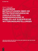 Allgemeine Betrachtungen über die mitteltroposphärische Zirkulation der Nordhemisphäre im Hinblick auf europäische Witterungsumstellungen Allgemeine Betrachtungen über die mitteltroposphärische Zirkulation der Nordhemisphäre im Hinblick auf europäische Witterungsumstellungen