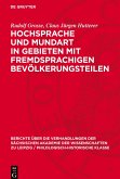Hochsprache und Mundart in Gebieten mit fremdsprachigen Bevölkerungsteilen Hochsprache und Mundart in Gebieten mit fremdsprachigen Bevölkerungsteilen