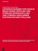 Untersuchungen von kohlig erhaltenen fertilen und sterilen Sphenophyllen und Formen unsicherer systematischer Stellung Untersuchungen von kohlig erhaltenen fertilen und sterilen Sphenophyllen und Formen unsicherer systematischer Stellung