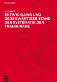 Entwicklung und gegenwärtiger Stand der Systematik der Transurane