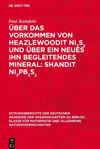 Über das Vorkommen von Heazlewoodit Ni<sub>3</sub>S<sup>2</sup> und über ein neues ihn begleitendes Mineral: Shandit Ni<sub>3</sub>Pb <sub>2</sub>S<sup>2</sup> Über das Vorkommen von Heazlewoodit Ni<sub>3</sub>S<sup>2</sup> und über ein neues ihn begleitendes Mineral: Shandit Ni<sub>3</sub>Pb <sub>2</sub>S<sup>2</sup>