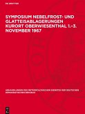 Symposium Nebelfrost- und Glatteisablagerungen Kurort Oberwiesenthal 1.-3. November 1967 Symposium Nebelfrost- und Glatteisablagerungen Kurort Oberwiesenthal 1.-3. November 1967