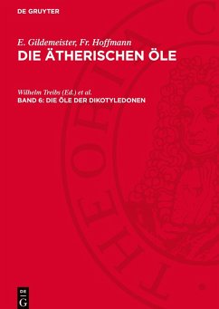 Cover Die ätherischen Öle, Band 6, Die Öle der Dikotyledonen