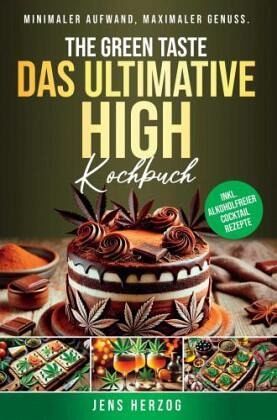 The Green Taste - Das ultimative High Kochbuch The Green Taste - Das ultimative High Kochbuch