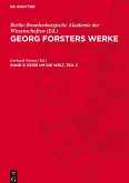Georg Forsters Werke, Band 3, Reise um die Welt, Teil 2 Georg Forsters Werke, Band 3, Reise um die Welt, Teil 2