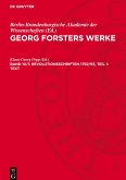 Georg Forsters Werke, Band 10/1, Revolutionsschriften 1792/93, Teil 1: Text Georg Forsters Werke, Band 10/1, Revolutionsschriften 1792/93, Teil 1: Text