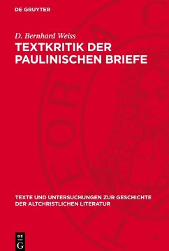 Textkritik der Paulinischen Briefe - Weiss, D. Bernhard