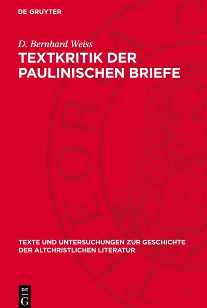 Textkritik der Paulinischen Briefe Textkritik der Paulinischen Briefe