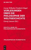 Vorlesungen über die Philosophie der Weltgeschichte, Hälfte 2, Band 3/4, Philosophische Studientexte