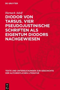 Cover Diodor von Tarsus. Vier pseudojustinische Schriften als Eigentum Diodors nachgewiesen