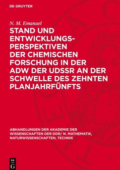 Stand und Entwicklungsperspektiven der chemischen Forschung in der AdW der UdSSR an der Schwelle des zehnten Planjahrfünfts - Emanuel, N. M.