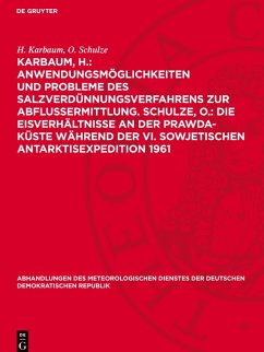 Cover Karbaum, H.: Anwendungsmöglichkeiten und Probleme des Salzverdünnungsverfahrens zur Abflussermittlung. Schulze, O.: Die Eisverhältnisse an der Prawda-Küste während der VI. sowjetischen Antarktisexpedition 1961