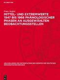Mittel- und Extremwerte 1947 bis 1966 phänologischer Phasen an ausgewählten Beobachtungsstellen