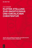 Plotins Stellung zum Gnosticismus und kirchlichen Christentum