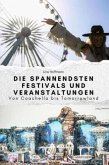 Die spannendsten Festivals und Veranstaltungen - Das perfekte Geschenk für Männer und Frauen zu Weihnachten und Geburtst Die spannendsten Festivals und Veranstaltungen - Das perfekte Geschenk für Männer und Frauen zu Weihnachten und Geburtst