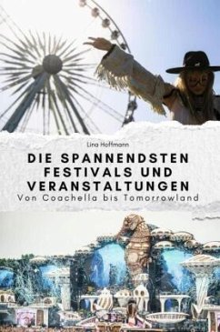 Die spannendsten Festivals und Veranstaltungen - Das perfekte Geschenk für Männer und Frauen zu Weihnachten und Geburtst - Hoffmann, Lina