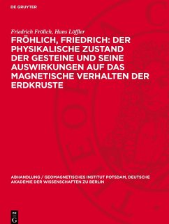 Cover Fröhlich, Friedrich: Der physikalische Zustand der Gesteine und seine Auswirkungen auf das magnetische Verhalten der Erdkruste