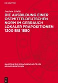 Die Ausbildung einer ostmitteldeutschen Norm im Gebrauch lokaler Präpositionen 1200 bis 1550