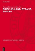 Griechenland. Byzanz. Europa Griechenland. Byzanz. Europa