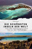 Die schönsten Inseln der Welt - Das perfekte Geschenk für Männer und Frauen zu Weihnachten und Geburtstag Die schönsten Inseln der Welt - Das perfekte Geschenk für Männer und Frauen zu Weihnachten und Geburtstag