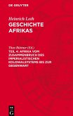 Geschichte Afrikas, Teil 4, Afrika vom Zusammenbruch des imperialistischen Kolonialsystems bis zur Gegenwart