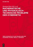 Mathematische und physikalisch-technische Probleme der Kybernetik