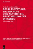 Des H. Eustathius, Erzbischofs von Antiochien, Beurtheilung des Origenes Des H. Eustathius, Erzbischofs von Antiochien, Beurtheilung des Origenes