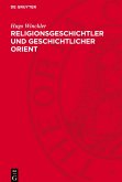 Religionsgeschichtler und geschichtlicher Orient