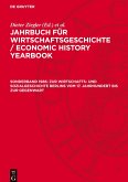 Jahrbuch für Wirtschaftsgeschichte / Economic History Yearbook, Sonderband 1986, Zur Wirtschafts- und Sozialgeschichte Berlins vom 17. Jahrhundert bis zur Gegenwart Jahrbuch für Wirtschaftsgeschichte / Economic History Yearbook, Sonderband 1986, Zur Wirtschafts- und Sozialgeschichte Berlins vom 17. Jahrhundert bis zur Gegenwart