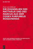Die Evangelien des Matthäus und des Marcus aus dem Codex Purpureus Rossanensis