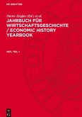Jahrbuch für Wirtschaftsgeschichte / Economic History Yearbook, 1971, Teil 1, Jahrbuch für Wirtschaftsgeschichte / Economic History Yearbook 1971, Teil 1