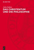 Das Christentum und die Philosophie