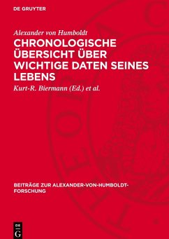 Chronologische Übersicht über wichtige Daten seines Lebens - Humboldt, Alexander von