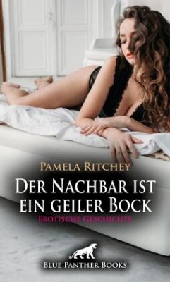 Der Nachbar ist ein geiler Bock   Erotische Geschichte + 1 weitere Geschichte Cover Der Nachbar ist ein geiler Bock   Erotische Geschichte + 1 weitere Geschichte