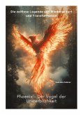 Phoenix - Der Vogel der Unsterblichkeit Phoenix - Der Vogel der Unsterblichkeit