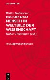 Natur und Mensch im Weltbild der Wissenschaft, [4], Lebewesen Mensch