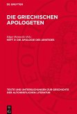 Die griechischen Apologeten, Heft 3, Die Apologie des Aristides Die griechischen Apologeten, Heft 3, Die Apologie des Aristides