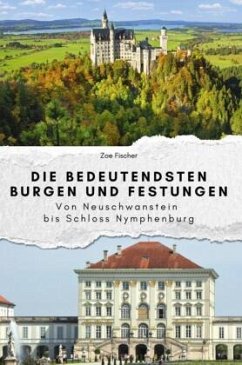 Cover Die bedeutendsten Burgen und Festungen - Das perfekte Geschenk für Männer und Frauen zu Weihnachten und Geburtstag