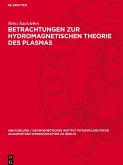 Betrachtungen zur hydromagnetischen Theorie des Plasmas Betrachtungen zur hydromagnetischen Theorie des Plasmas