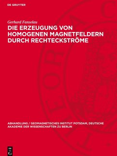 Cover Die Erzeugung von homogenen Magnetfeldern durch Rechteckströme