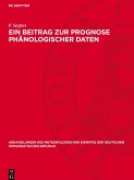 Ein Beitrag zur Prognose phänologischer Daten Ein Beitrag zur Prognose phänologischer Daten
