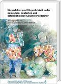 Körperbilder und Körperlichkeit in der polnischen, deutschen und österreichischen Gegenwartsliteratur