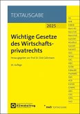 Wichtige Gesetze des Wirtschaftsprivatrechts Wichtige Gesetze des Wirtschaftsprivatrechts