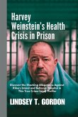 Harvey Weinstein's Health Crisis in Prison