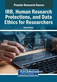 IRB, Human Research Protections, and Data Ethics for Researchers IRB, Human Research Protections, and Data Ethics for Researchers