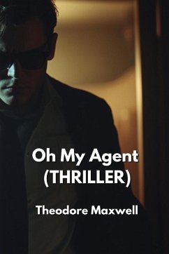 Oh My Agent (THRILLER) - Maxwell, Theodore