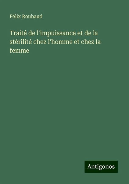 Traité de l'impuissance et de la stérilité chez l'homme et chez la femme