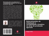 Determinantes da adaptação à variabilidade climática na área de produção agrícola Determinantes da adaptação à variabilidade climática na área de produção agrícola